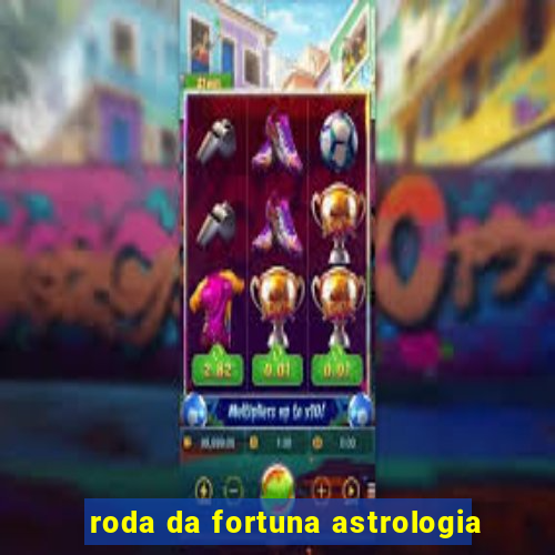 roda da fortuna astrologia